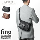 SLOW バッグ メンズ 【最大49倍｜4/25限定】特典付き｜SLOW スロウ バッグ ショルダーバッグ メンズ レディース ブランド ミニ レザー 本革 日本製 軽量 小さめ 斜めがけ フィノ fino 306S41K