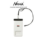 (土日限定ポイント10倍)NANGA ナンガ FLOATING PHONE PROTECT CASE フローティング フォン プロテクトケース na2454-3a510-z 防水ケース 重量約350gまでのスマホに対応 アウトドア キャンプ セレクト雑貨ムー