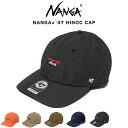NANGA×`47 HINOC CAP ナンガ×47 ヒノックキャップ NW2421-3B400-A アウトドアファッション 帽子 コーディネート 焚き火シリー...