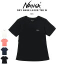 (18日限定ポイント最大8倍)NANGA ナンガ DRY BASE LAYER TEE W ドライベースレイヤーティー (ウィメンズ) アウトドア Tシャツ 登...