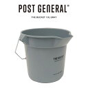 (日曜日限定ポイント10倍)POST GENERAL ポストジェネラル THE BUCKET 10L GRAY / バケット 10リッター - 982370007 バケツ ガーデニング 洗車 アウトドア セレクト雑貨ムー