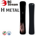  24-25 BC STREAM ビーシーストリーム H METAL エイチ メタル カービング SNOWBOARD ボード 板 2024-2025 BC-STREAM ご予約商品