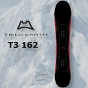 特典付き 25-26 FIELD EARTH フィールドアース T3 162 パウダー フリーライディング SNOWBOARD スノーボード 板 正規販売店 2...