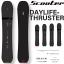 特典付き 25-26 Scooter スクーターDAYLIFE-THRUSTER デイライフ スラスター オールマウンテン スノーボード SNOWBOARD ボ...