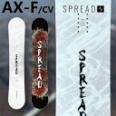  24-25 SPREAD スプレッド AX-F/CV エーエックスエフシーブイ キャンバー モデル 尾川 慎二 プロデュース スノーボード グラトリ SNOWBOARD ボード 板 正規品 2024-2025 ご予約商品