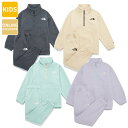 【正規品】 THE NORTH FACE セットアップ K'S CAMPER EX FLEECE SET NT7TQ61 ☆ フリース キッズ ジュニア 上下セ...