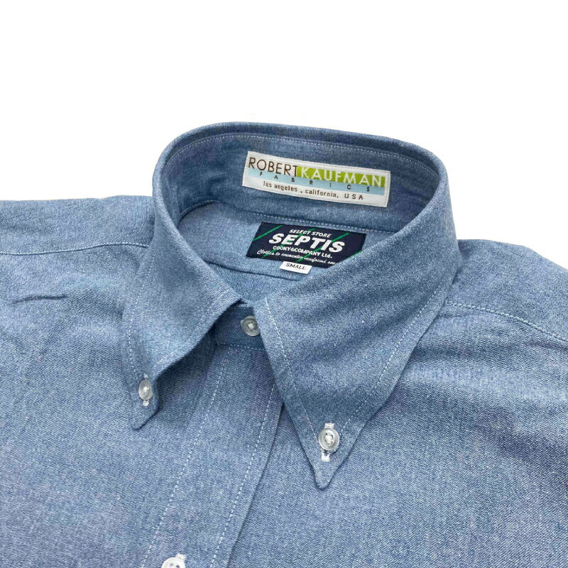 SEPTIS ORIGINAL(セプティズオリジナル) L/S B.D SHIRTS (長袖ボタンダウンシャツ) AUTHENTIC FIT(オーセンティックフィット) ROBERT KAUFMAN CHAMBRAY 3