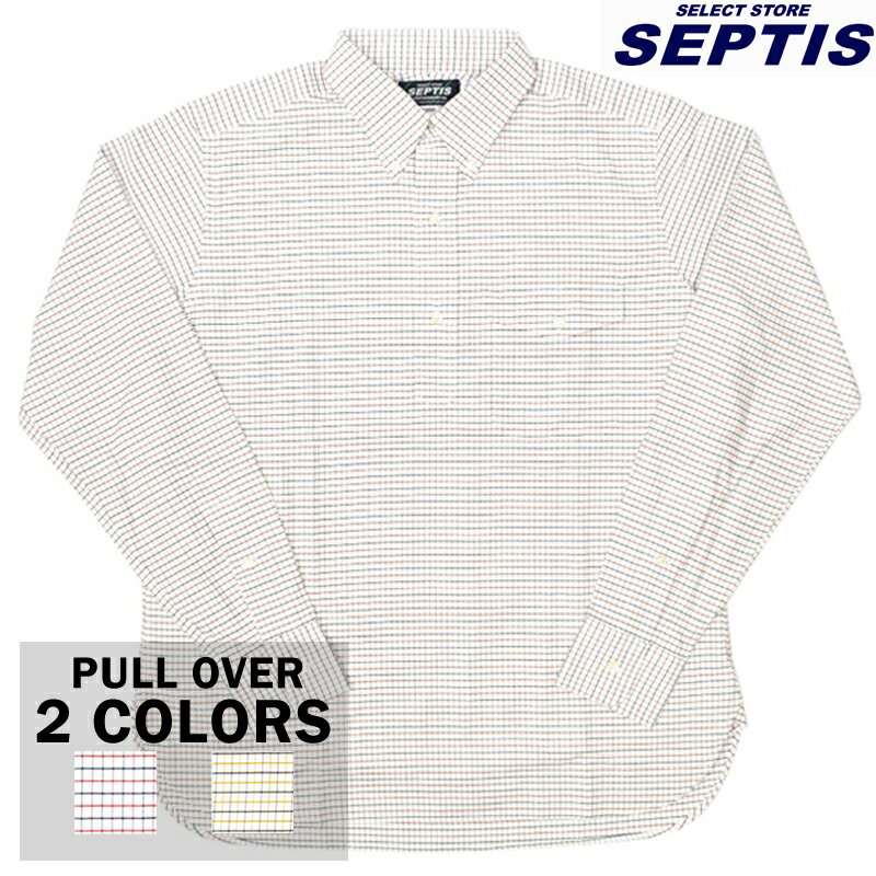 SEPTIS ORIGINAL(セプティズオリジナル) L/S B/D IVY PULLOVER SHIRTS(オリジナルアイビーシャツ 長袖ボタンダウンプルオーバーシャツ) OXFORD TATTERSALL CHECK(オックスフォード タッターソールチェック)