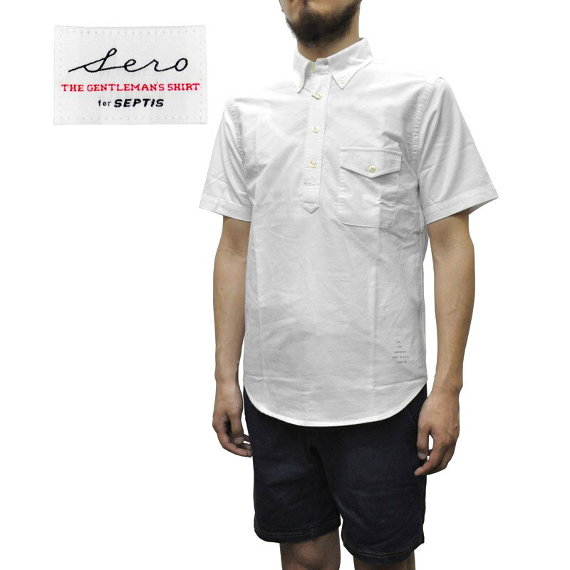 SERO(セロ) SEPTIS別注 S/S B/D P/O SHIRTS(アメリカ製半袖ボタンダウンプルオーバーシャツ) 復刻 筆記体ロゴ OXFORD(オックスフォード) WHITE