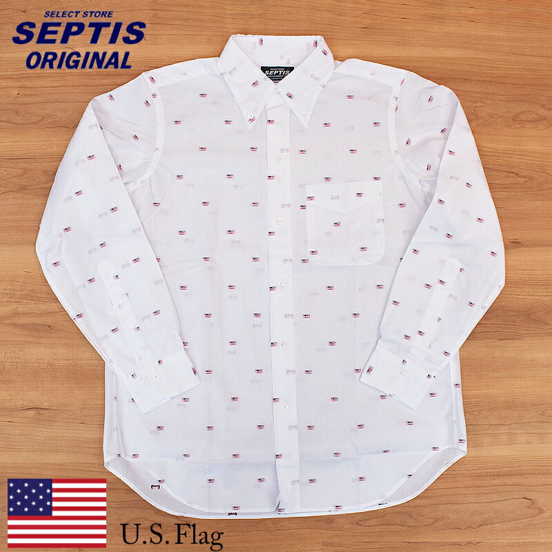 SEPTIS ORIGINAL(セプティズオリジナル) L/S B.D SHIRTS (長袖ボタンダウンシャツ) AUTHENTIC FIT(オーセンティックフィット) U.S.FLAG(アメリカ国旗) LIGHT BROAD CLOTH(ライト ブロードクロス)