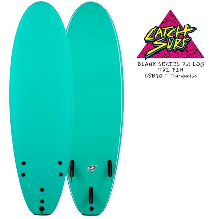 西濃運輸営業店止め キャッチサーフ ソフトボード トイボード CATCH SURF BLANK SERIES 7.0 LOG-TRI FIN CSB70-T トライフィン サーフボード ボード サーフィン サーファー