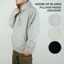 ハウスオブブランクス プルオーバーパーカー HOUSE OF BLANKS PULLOVER HOODED SWEATSHIRT フーディー スウェット Black ブラック 黒 Heather Grey ヘザーグレー Heather Oatmeal ヘザーオートミール ホワイト 大きいサイズ オーバーサイズ 秋冬 メンズ 男性