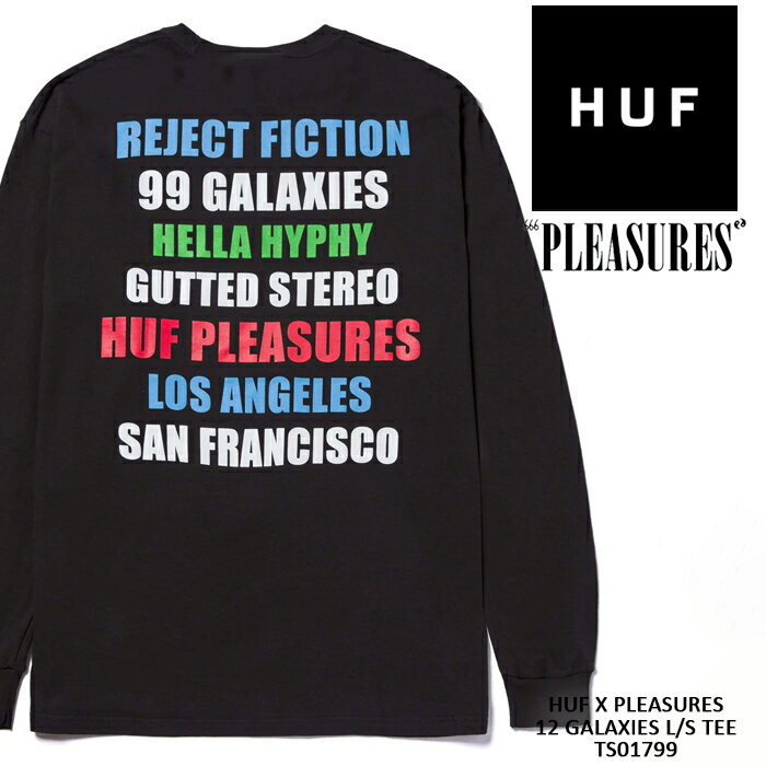 ハフ プレジャーズ 長袖Tシャツ HUF X PLEASURES 12 GALAXIES L/S TEE TS01799 Black 黒 ロンT Tシャツ ハフ スケート SB スケートボード メンズ 男性 スケーター ストリート SB SK8 ブランド