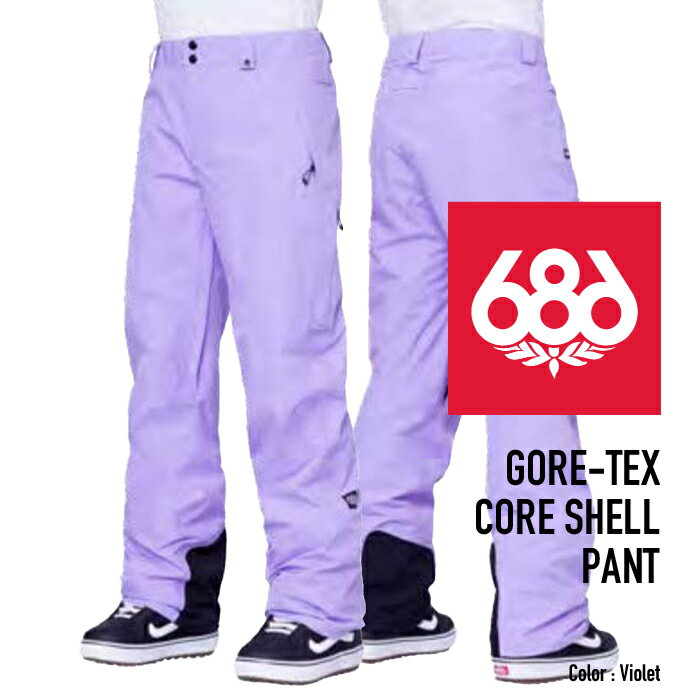 [日本正規品]スノーボード ウェア シックスエイトシックス パンツ 2024 686 MEN'S GORE-TEX CORE SHELL PANT コアシェルパンツ Violet スノボー 23-24 男性 メンズ ゴアテックス