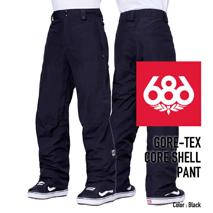 [日本正規品]スノーボード ウェア シックスエイトシックス パンツ 2024 686 MEN'S GORE-TEX CORE SHELL PANT コアシェルパンツ Black スノボー 23-24 男性 メンズ ゴアテックス