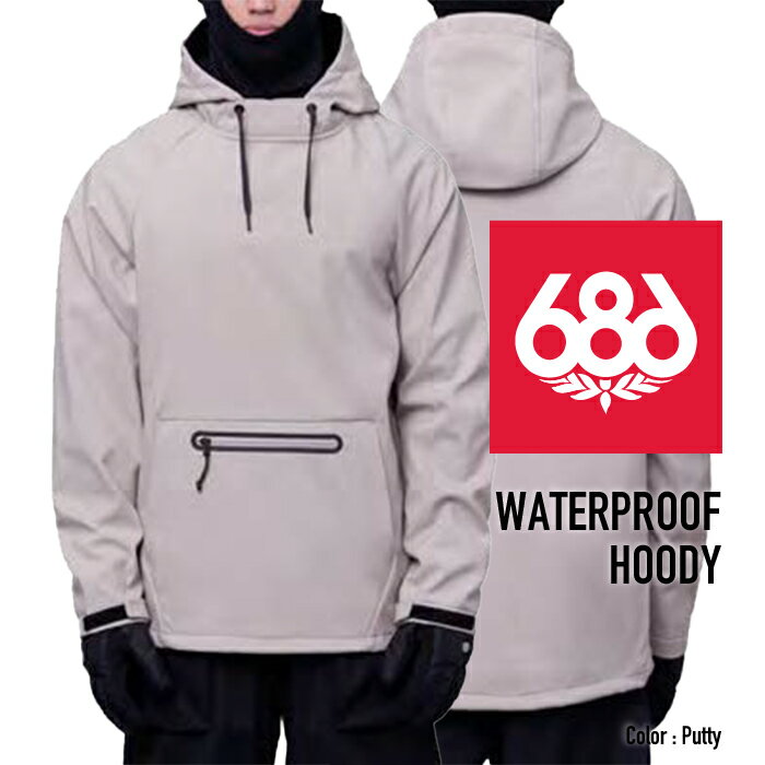 [日本正規品]スノーボード ウェア シックスエイトシックス ジャケット 2024 686 MEN'S WATERPROOF HOODY ウォータープルーフフーディー Putty スノボー 23-24 男性 メンズ フーディ 予約