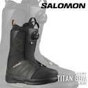 日本正規品 スノーボード ブーツ サロモン SALOMON TITAN BOA Black タイタン メンズ 25-26 予約