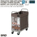 PENDLETON WIRE ARTS PRO FOLDING LAUNDRY SQUARE BASKET with CASTER 28L SLIM ペンドルトン ワイヤーアーツ＆プロ フォールディング 折り畳み ランドリースクエアバスケット 28L キャスター付 スリムタイプ おしゃれ 洗濯かご BRID ブリッド