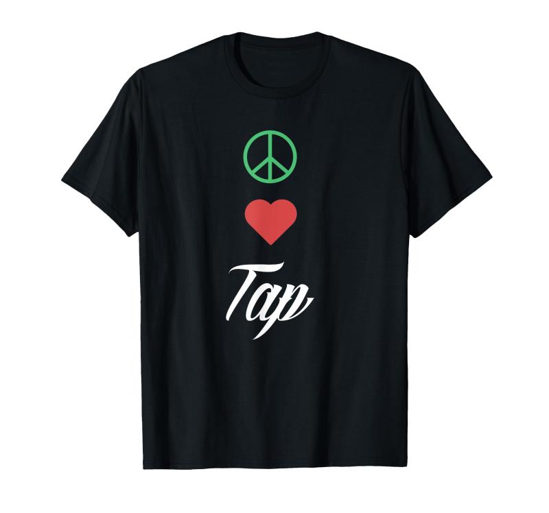 Gift for Tap Dance | PEACE LOVE TAP Dancing Tシャツ