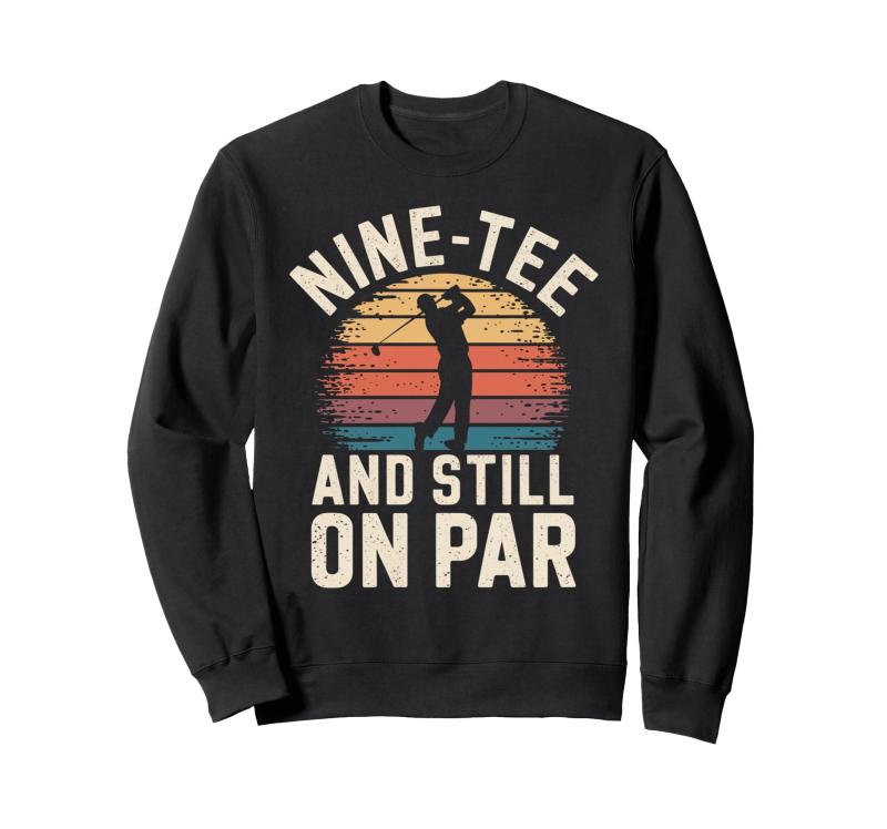 Nine-Tee and Still On Par 90歳の誕生日 面白いゴルフ トレーナー