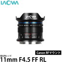 yz LAOWA 11mm F4.5 FF RLLm RF}Egp [35mmtTCYΉ/LpY/11mmF4.5FFRL/I]