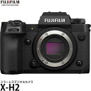 yz tWtC FUJIFILM X-H2 {fB [4020f/8KBe/{fBu␳/EVF/~[XJ/xmtC] iF6TԂ܂