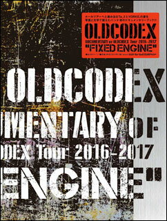 DOCUMENTARY of OLDCODEX Tour 2016-2017“FIXED ENGINE"(音楽書)(64485)