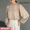 クーポンで10%OFF 【SPRING SALE50%OFF】 【即納】 &g'aime アンジェム 袖ボリュームニット トップス 長袖 ニット 986-61007