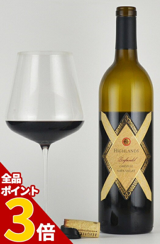 【全品P3倍★5/27迄】ハイランズ ジンファンデル オークヴィル ナパヴァレー ペリッサ・ヴィンヤード Highlands Zinfandel Oakville Napa Valley カリフォルニアワイン ナパバレー ナパ 赤ワイン