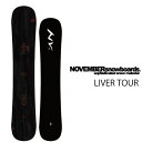 23-24 NOVEMBER LIVER TOUR ノベンバー ライバーツアー スノーボード 板 141 145 148 151 150 153 156 159 国産