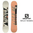 スノーボード 板 サロモン SALOMON REFLECT WOMEN リフレクトウィメン レディース 24-25 日本正規品