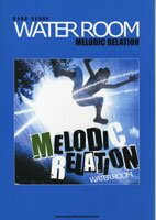楽譜 バンドスコア WATER ROOM／MELODIC RELATION ／ シンコーミュージックエンタテイメント