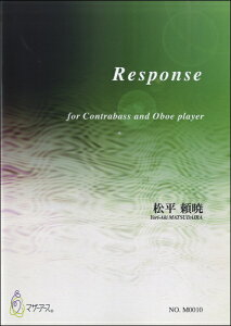 楽譜 Response FOR CONTRABASS AND OBOE PLAYER松平頼暁 ／ マザーアース