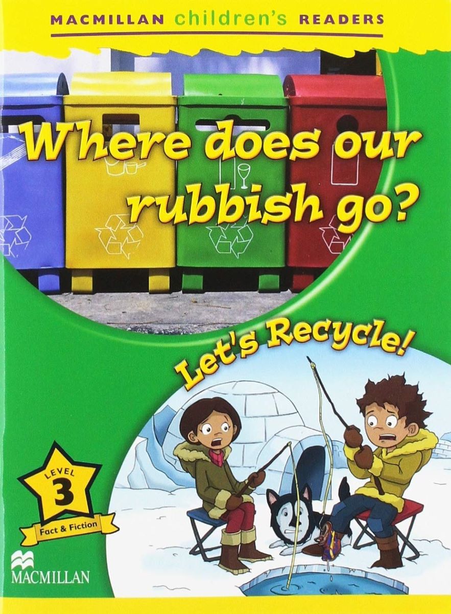 Macmillan Children’s Readers Level 3 Where Does Our Rubbish Go?/Let’s Recycle! ／ マクミランエデュケーション(JPT)