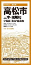 都市地図香川県 高松市 三木・綾川町 小豆島・土庄・直島町 / 昭文社