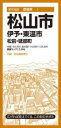 都市地図愛媛県 松山市 伊予・東温市 松前・砥部町 / 昭文社