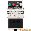 BOSS LS-2 ラインセレクター LineSelector ボス LS2