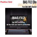 Positive Grid BIAS FX2 Elite NXO[h From BIAS AMP2 Standard |WeBuObh [[[i s]