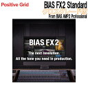 Positive Grid BIAS FX2 Standard NXO[h From BIAS AMP2 Professional |WeBuObh [[[i s]