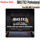 Positive Grid BIAS FX2 Professional NXO[h From BIAS AMP2 Professional |WeBuObh [[[i s]