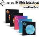 iZotope Mix & Master Bundle Advanced NXO[h from Any Advanced Product AC]g[v [[[i s]