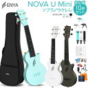 【レビューでLow-G弦プレゼント!】 ENYA NOVA U Mini ソプラノウクレレ初心者10点セット 国内正規品 チューナー スタ…