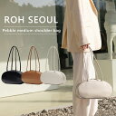 ROHSEOUL ローソウル Pebble medium shoulder bag トートバッグ 通勤バッグ レディース フォーマルバッグ ママバッグ ポシェット 肩掛け 横型 ビジネスバッグ 自立 高見え 通勤 通学 おしゃれな 春夏 春バッグ 母の日 韓国 バッグ ブランドホワイトデー