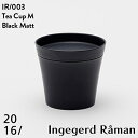 【2016 arita japan】 Tea Cup M Black Matt IR 003 ティカップ インゲヤードローマン Ingegerd Raman 有田焼 磁器 CUP 百田陶園 φ95 H85mm