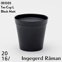 【2016 arita japan】Tea Cup L Black Matt IR 005 ティカップ インゲヤードローマン Ingegerd Raman 有田焼 磁器 CUP 百田陶園 φ105 H100mm