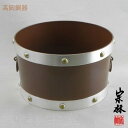 金谷宗林作 高岡 唐銅建水太鼓型 木箱入り 茶道具