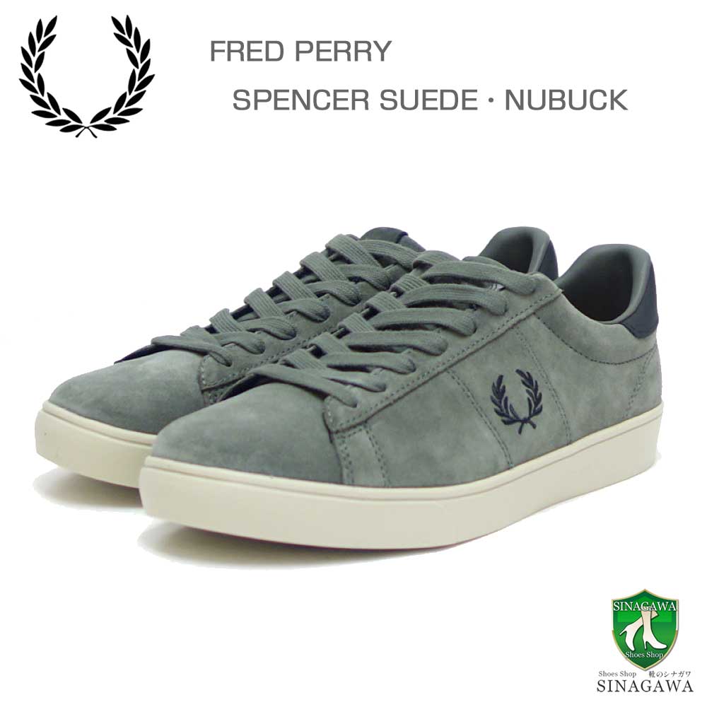 フレッドペリー レザースニーカー メンズ FRED PERRY フレッドペリー B5309T18（ユニセックス）SPENCER SUEDE・NUBUCK （スペンサー スエード） カラー：FIELD GREEN 天然皮革 ローカット スニーカー 「靴」