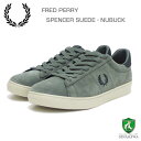 FRED PERRY フレッドペリー B5309T18（ユニセックス）SPENCER SUEDE NUBUCK （スペンサー スエード） カラー：FIELD GREEN 天然皮革 ローカット スニーカー 「靴」