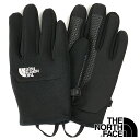 【5/31まで!最大100%ポイントバック!】ザ ノースフェイス THE NORTH FACE イーチップショートグローブ (NN62316-K FW23) E...