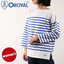 【6/30まで!最大100%ポイントバック!】オーシバル ORCIVAL ボートネック ロングスリーブプルオーバー (#6803 SS25) BOAT NECK L/S P.O. レディース トップス カットソー 長袖Tシャツ ボーダー WHITE/BLUE 正規取扱店
